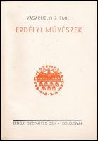 Vásárhelyi Z. Emil: Erdélyi művészek. Kolozsvár, é.n., Erdélyi Szépmíves Céh. Fekete-fehér illusztrá...
