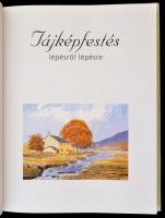 Tájképfestés lépésről lépésre. Pécs, 2006, Alexandra. Kiadói kartonált kötés, papír védőborítóval, j...