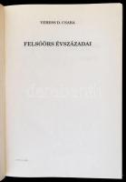 Veress D. Csaba: Felsőörs évszázadai. Veszprém Megyei Levéltár Kiadványai 8. Veszprém, 1992, Veszpré...