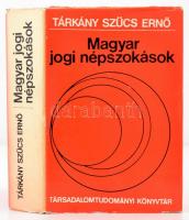 Tárkányi Szücs Ernő: Magyar jogi népszokások. 1981, Gondolat. Kiadói egészvászon kötés, papír védőborítóval, jó állapotban.