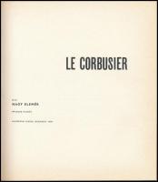 Nagy Elemér: Le Corbusier. Bp., 1984, Akadémiai Kiadó. Kiadói kartonált kötés, jó állapotban