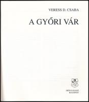 Veress D. Csaba: A győri vár. Bp.,1993, Zrínyi. Kiadói papírkötés