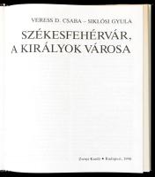 Veress D. Csaba-Siklósi Gyula: Székesfehérvár, a királyok városa. Bp.,1990, Zrínyi. Kiadói nylon-köt...