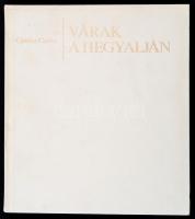 Csorba Csaba: Várak a hegyalján. Tokaj-Ónod-Szerencs. Bp.,1980, Zrínyi. Kiadói egészvászon-kötés, jó...