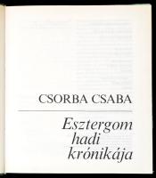 Csorba Csaba: Esztergom hadi krónikája. Bp.,1977, Zrínyi. Kiadói egészvászon-kötés, kiadói papír véd...