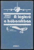 Bimbó József: A légierő a háborúkban. Bp.,1973, Zrínyi. Kiadói egészvászon-kötés.