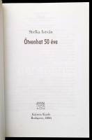 Stefka István: Ötvenhat 50 éve. Bp.,2006, Kairosz. Kiadói papírkötés.