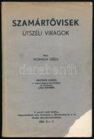 Kovách Géza: Szamártövisek. Útszéli virágok. Bp.,(1940), Szerzői kiadás, (Ifj. Kellner Ernő-ny.) Kiadói papírkötés, az elülső borító alsó sarkán hiánnyal.