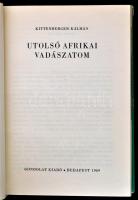 Kittenberger Kálmán: Utolsó afrikai vadászatom.  Bp., 1969, Gondolat. Első kiadás. Fekete-fehér fotó...