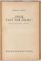 Boros Géza: "Folik, vagy nem folik?" Egy kupléénekes emlékei. Bp.,1942, (Klein Jenő-ny.) K...