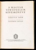 A magyar történelem képeskönyve. Összeállította Genthon István. Bevezetőt írta Gerevich Tibor. Bp., ...