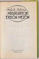 Fekete István: Vadászatok erdőn, mezőn. Bp.,1987, Mezőgazdasági Kiadó. Kiadói egészvászon-kötés, kia...