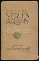 Ady Endre: Vér és arany. Bp.,1910, Nyugat,(Légrády-ny.),110+4 p. Harmadik kiadás. Kiadói papírkötés, kissé szakadozott borítóval, kijáró lapokkal, laza, kissé sérült fűzéssel.