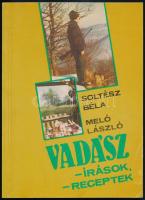 Soltész Béla-Méló László: Vadász-írások - receptek. Bp.,1987,Sport. Kiadói papírkötés.