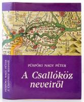 Püspöki Nagy Péter: A Csallóköz neveiről. Pozsony, 1991, Dh-Press. Kiadói egészvászon-kötés, kiadói papír védőborítóval.