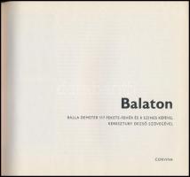 Balaton. Balla Demeter fekete-fehér fotóival, Keresztury Dezső szövegével. Bp.,1974, Corvina. Kiadói...
