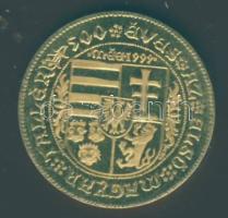 1999. "500 éves az első magyar tallér" Au emlékérem 8,05g T:BU