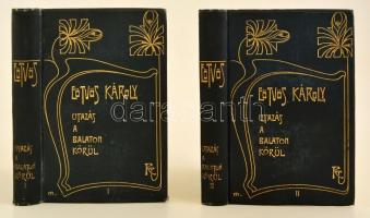 Eötvös Károly: Utazás a Balaton körül I-II. Eötvös Károly Munkái I-II. Bp., 1901, Révai Testvérek Irodalmi Intézet Rt. Kiadói aranyozott szecesziós egészvászon, Gottermayer N.-féle kötésben, festett lapélekkel. Jó állapotban