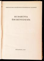 Rudabánya ércbányászata. Szerk.: Pantó Endre, Pantó Gábor, Podányi Tibor, Moser Károly. Bp.,1957, Or...
