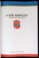 Gellért Lajos-Dr. Juhász Katalin-Pappné Vőneki Erzsébet: A XIII. kerület kezdetektől napjainkig. Bp....