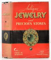 Fred W. Burgess: Antique jewelry and trinkets. New York, 1937, Tudor Publishing Company. Számos fekete-fehér fotóval illusztrálva. Angol nyelven. Kiadói egészvászon-kötés, kiadói papír védőborítóban, a védőborító szakadt, javított.