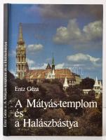 Entz Géza: A Mátyás-templom és a Halászbástya. Bp.,1985, Képzőművészeti. Kiadói papírkötés.