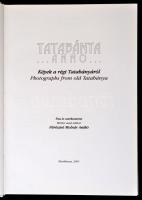 Fűrészné Molnár Anikó: Tatabánya Anno. Képek a régi Tatabányáról. Tatabánya, 2001, Tatabányai Múzeum...