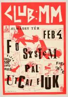 cca 1988 Fo System, Pál utcai fiúk koncert plakát, Club MM Almássy tér, 45x31 cm