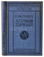E. Mecsnikov: Az emberi természet. Bp., 1913, Athenaeum. Kiadói egészvászon kötés, kissé kopottas állapotban.