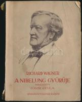 Richard Wagner: A Nibelung gyűrűje. Ismerteti Fodor Gyula. Bp.,1936,Singer és Wolfner. Kiadói papírkötés, szakadt borítóval.  Fodor Gyula (1890-1948) zenekritikus, zenei író, szerkesztő által dedikált példány Pichler Ottó, a Singer és Wolfner kiadó igazgatójának részére.