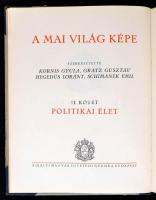 A mai világ képe II-III. kötet. Szerk.: Kornis Gyula, Gratz Gusztáv, Hegedüs Loránt, Schimanek Emil....