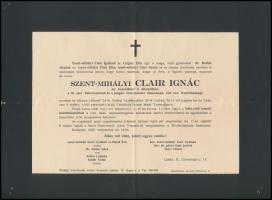 1938 Szentmihályi Clair Ignác (1870-1938) ny. honvédelmi h. államtitkár, a III. oszt. Vaskoronarend és a polgári érdemkereszt tulajdonosának, volt tart. tüzérfőhadnagynak, Clair Ignác (1794-1866) unokájának, Clair Gyula (1841-1911) fiának halálozási értesítője