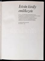 István király emlékezete. Bp., 1988, Európa. Kiadói egészvászon-kötés, kiadói papír védőborítóban