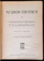 Tolnai Világtörténelme: Az újkor története. A felfedezések, a reformáció és az ellenreformáció kora....
