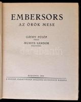 Gáthy Fülöp: Embersors. Az örök mese. Muhits Sándor rajzaival. Bp., 1935. Magyar Iparművészek Ország...
