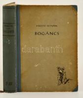 Fekete István: Bogáncs. Bp., 1957, Ifjúsági Könyvkiadó. Kiadói félvászon kötés, kopottas állapotban.