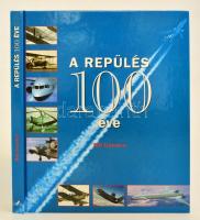 Gunston, Bill: A repülés 100 éve. Bp., 2002, Glória. Kiadói kartonált kötés, jó állapotban.