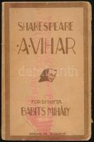 William Shakespeare: A vihar. Fordította: Babits Mihály. Bp.,1916, Athenaeum, 135 p. Kiadói papírkötés, foltos, kissé szakadozott borítóval,részben szétvált gerinccel. Babits Mihály fordításában megjelent első kiadás. Shakespeare halálának 300. évfordulójára jelent meg.