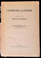Dr. Kerékjártó Béla: A geometria alapjairól. I. kötet: Az euklidesi geometria elemi felépítése. II. ...
