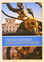 Vadászi Erzsébet: Magyar Versália. Bp., 2007. Kiadói papírkötés, jó állapotban.