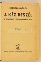 Majthényi György: A kéz beszél. A gyakorlati chiromantia kézikönyve. Bp., Stádium. Újrakötött műbőr ...