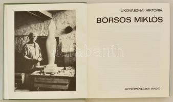 L. Kovásznai Viktória: Borsos Miklós. Bp., 1989, Képzőművészeti Kiadó. Kiadói plüss kötés, műanyag v...