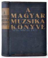 Molnár Imre: A magyar muzsika könyve. Bp., 1936, Merkantil-Nyomda. Kiadói egészvászon kötés, kopotta...