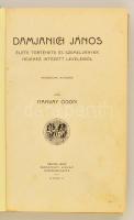 Hamvay Ödön: Damjanich János élete története és szemelvények nejéhez intézett leveleiből. Bp., 1909,...