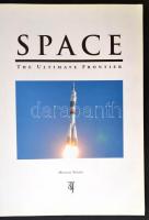 Sharpe, Michael: Space, The Ultimate Frontier. 2006, TAJ Books. Kiadói kartonált kötés, papír védőbo...