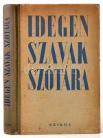 Idegen szavak szótára. Bp., 1952, Szikra. Kiadói félvászon kötés, kopottas állapotban.