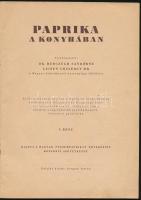 Paprika a konyhában. Szerk Fr Herczegh Sándorné, Leisen Erzsébet Dr. Bp., 1941. Magyar Fűszerpapriká...