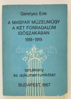 Gerelyes Ede: A magyar múzeumügy a két forradalom időszakában 1918-1919. Budapest, 1967. 417p.