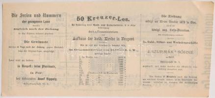 Budapest / Pest 1873. "Jótékonyczélú Sorsjegy - Az uj-pesti kath. templom felépítésére" 50...