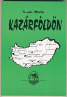 Bartha Miklós: Kazárföldön. h.n., 1996, Magyar Fórum Könyvek. Kiadói papírkötésben.